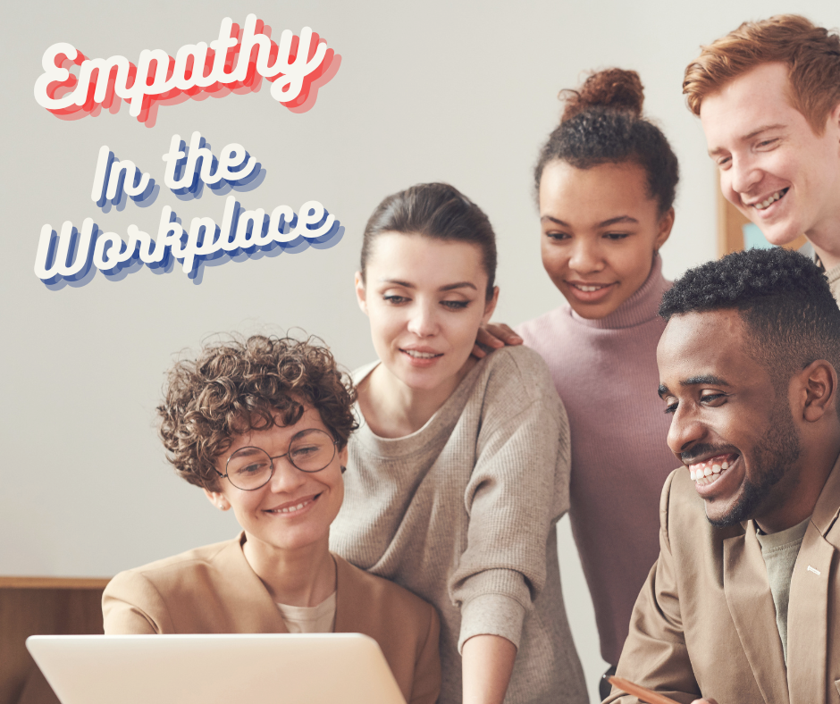 Empathy In The Workplace